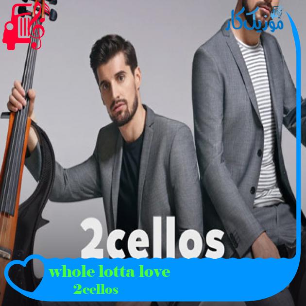 آهنگ whole lotta love از 2cellos آهنگ whole lotta love از 2cellos