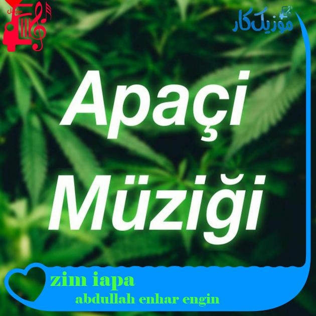 آهنگ apaçi müziği از abdullah enhar engin + متن ترانه آهنگ apaçi müziği از abdullah enhar engin + متن ترانه