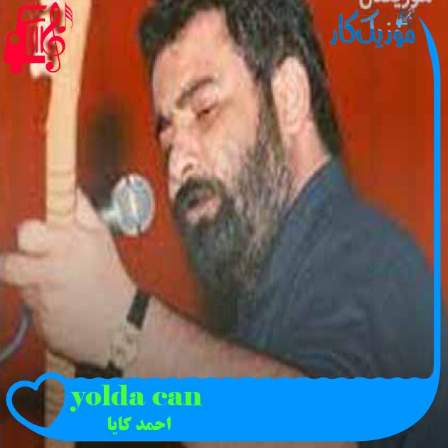 آهنگ can yoldaşım از احمد کایا + متن ترانه آهنگ can yoldaşım از احمد کایا + متن ترانه