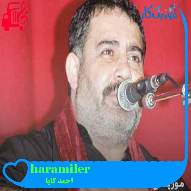 آهنگ haramiler از احمد کایا + متن ترانه آهنگ haramiler از احمد کایا + متن ترانه