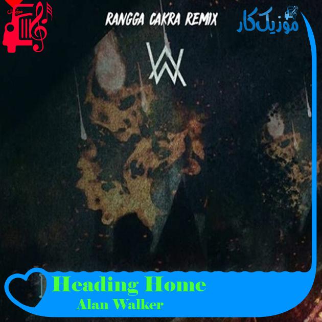 آهنگ Heading Home از Alan Walker آهنگ Heading Home از Alan Walker