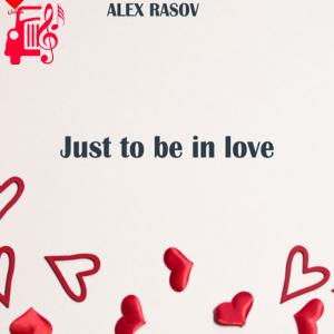 دانلود آهنگ آهنگ just to be in love از alex rasov