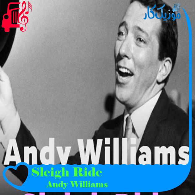 آهنگ Sleigh Ride از Andy Williams آهنگ Sleigh Ride از Andy Williams