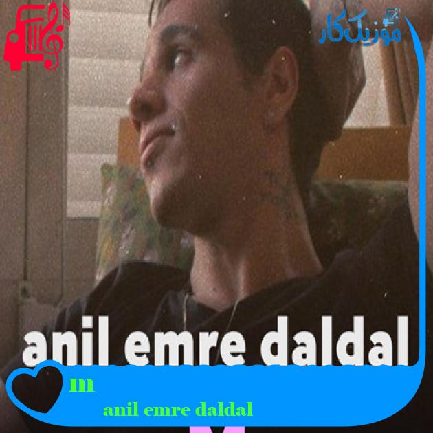 آهنگ m از anil emre daldal + متن ترانه آهنگ m از anil emre daldal + متن ترانه