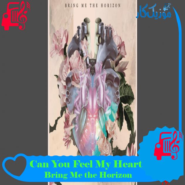 آهنگ Can You Feel My Heart از Bring Me the Horizon