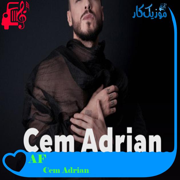 آهنگ AF از Cem Adrian آهنگ AF از Cem Adrian