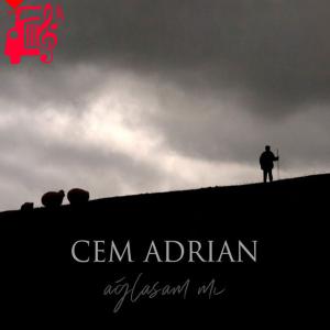 دانلود آهنگ آهنگ Ağlasam Mı از Cem Adrian + متن ترانه