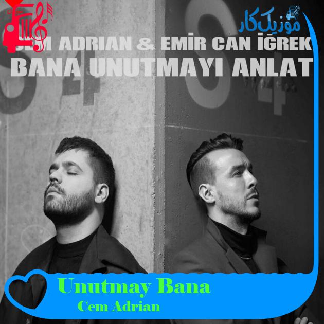 آهنگ Bana Unutmayı Anlat از Cem Adrian + متن ترانه