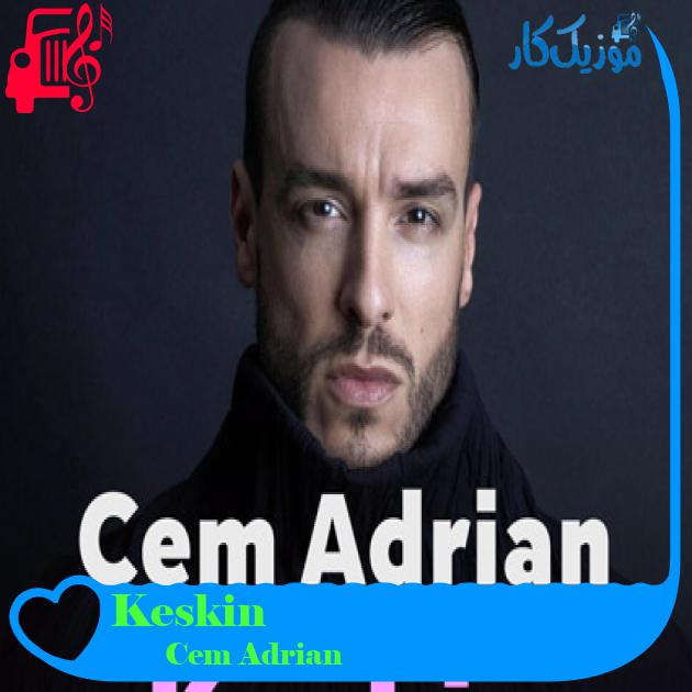 آهنگ Keskin از Cem Adrian