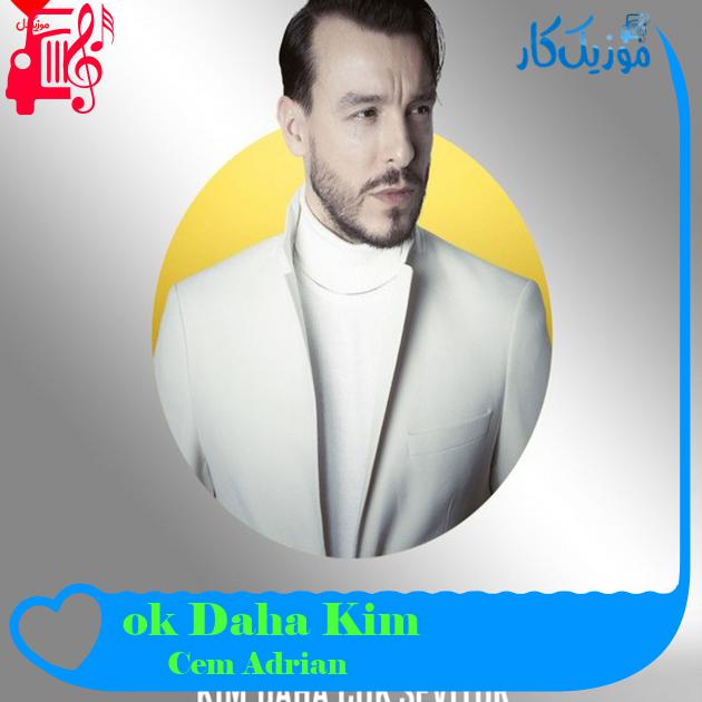 آهنگ Kim Daha Çok Seviyor از Cem Adrian + متن ترانه آهنگ Kim Daha Çok Seviyor از Cem Adrian + متن ترانه