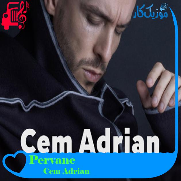 آهنگ Pervane از Cem Adrian + متن ترانه آهنگ Pervane از Cem Adrian + متن ترانه