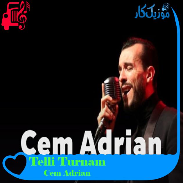 آهنگ Telli Turnam از Cem Adrian آهنگ Telli Turnam از Cem Adrian
