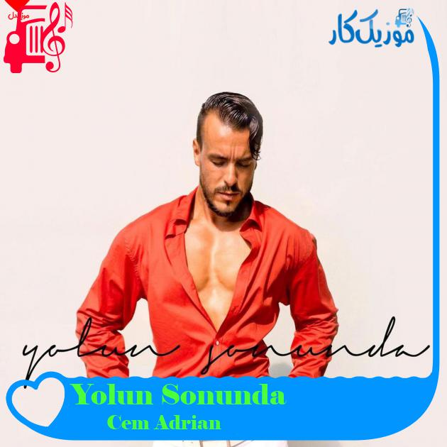 آهنگ Yolun Sonunda از Cem Adrian