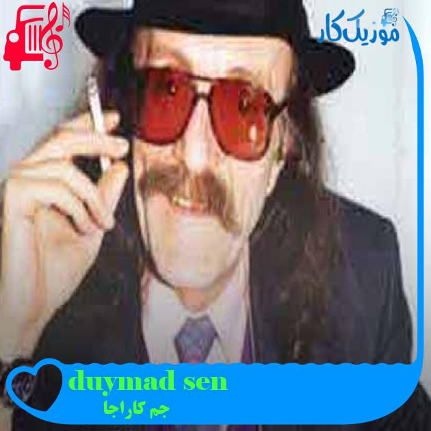 آهنگ sen duymadın از جم کاراجا + متن ترانه آهنگ sen duymadın از جم کاراجا + متن ترانه