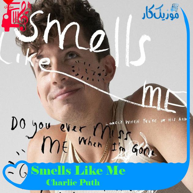 آهنگ Smells Like Me از Charlie Puth
