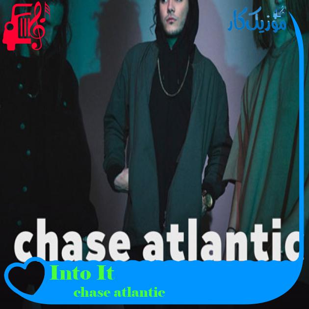 آهنگ Into It از chase atlantic + متن ترانه آهنگ Into It از chase atlantic + متن ترانه
