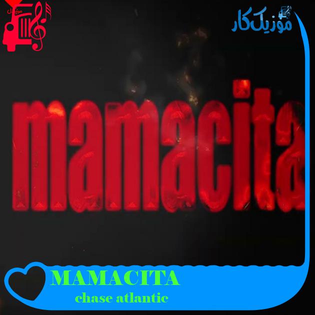 آهنگ MAMACITA از chase atlantic آهنگ MAMACITA از chase atlantic