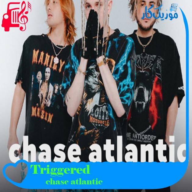 آهنگ Triggered از chase atlantic + متن ترانه آهنگ Triggered از chase atlantic + متن ترانه