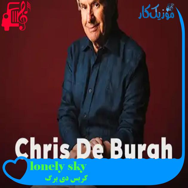 آهنگ lonely sky از کریس دی برگ + متن ترانه آهنگ lonely sky از کریس دی برگ + متن ترانه