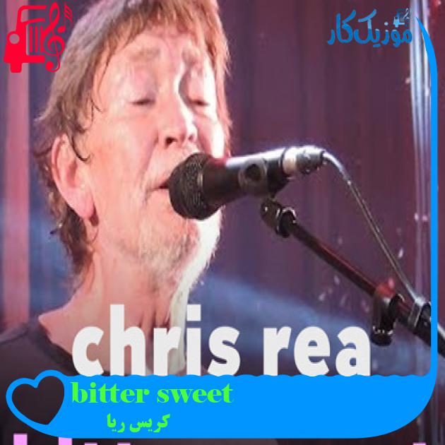 آهنگ bitter sweet از کریس ریا آهنگ bitter sweet از کریس ریا