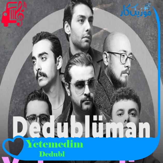 آهنگ Yetemedim از Dedublüman آهنگ Yetemedim از Dedublüman