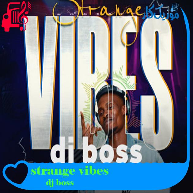 آهنگ strange vibes از dj boss