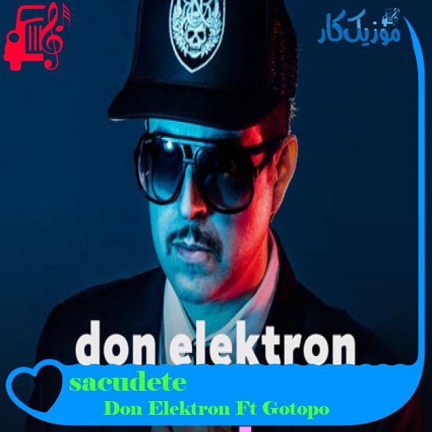 آهنگ sacudete از Don Elektron Ft Gotopo + متن ترانه آهنگ sacudete از Don Elektron Ft Gotopo + متن ترانه