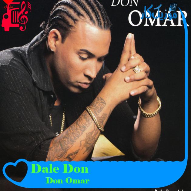 آهنگ Dale Don از Don Omar + متن ترانه آهنگ Dale Don از Don Omar + متن ترانه