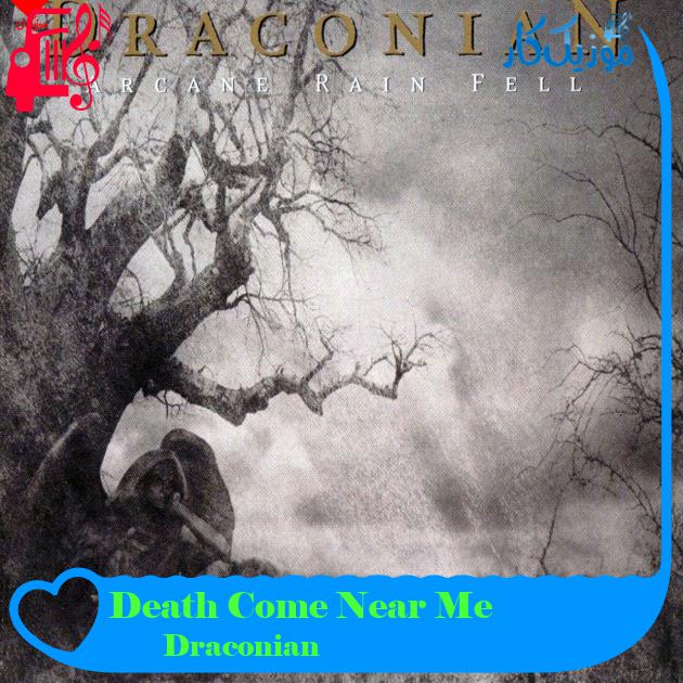 آهنگ Death Come Near Me از Draconian