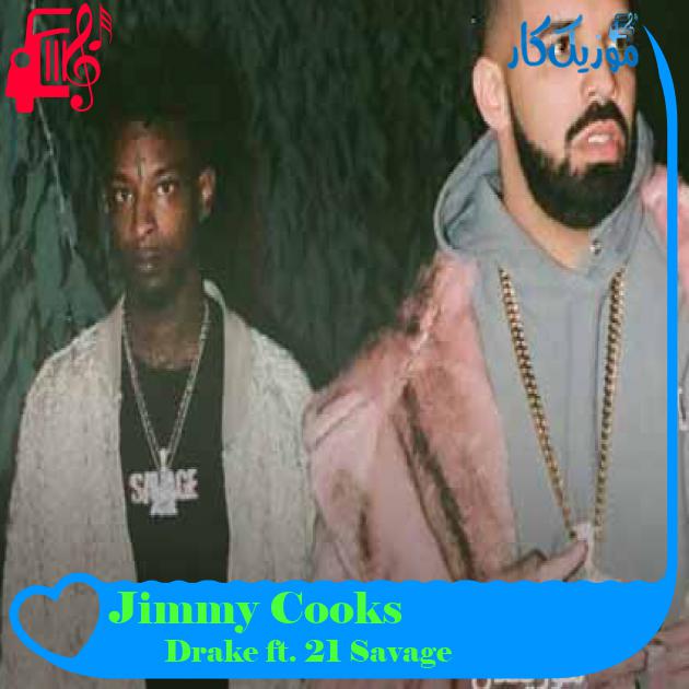 آهنگ Jimmy Cooks از Drake ft. 21 Savage + متن ترانه آهنگ Jimmy Cooks از Drake ft. 21 Savage + متن ترانه