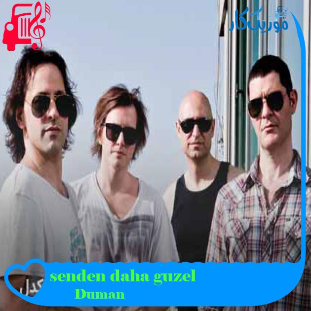 آهنگ senden daha guzel از Duman آهنگ senden daha guzel از Duman