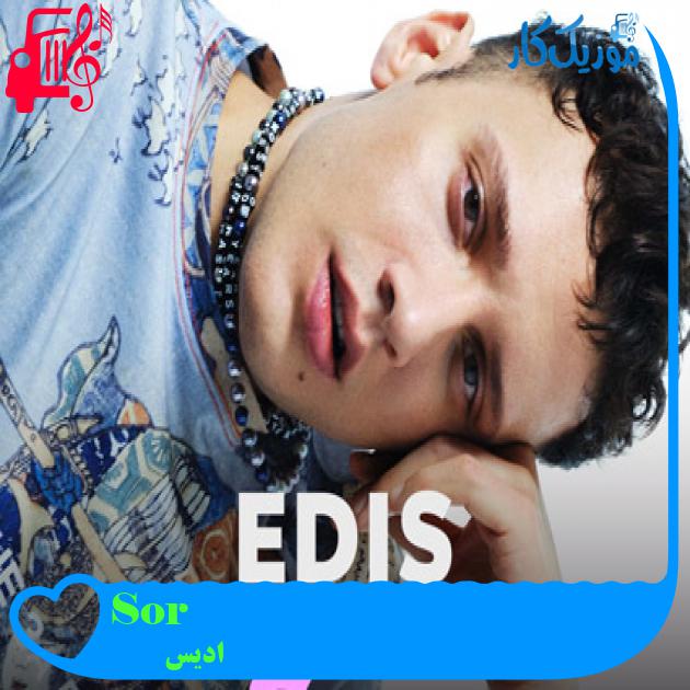 آهنگ Sor از ادیس آهنگ Sor از ادیس