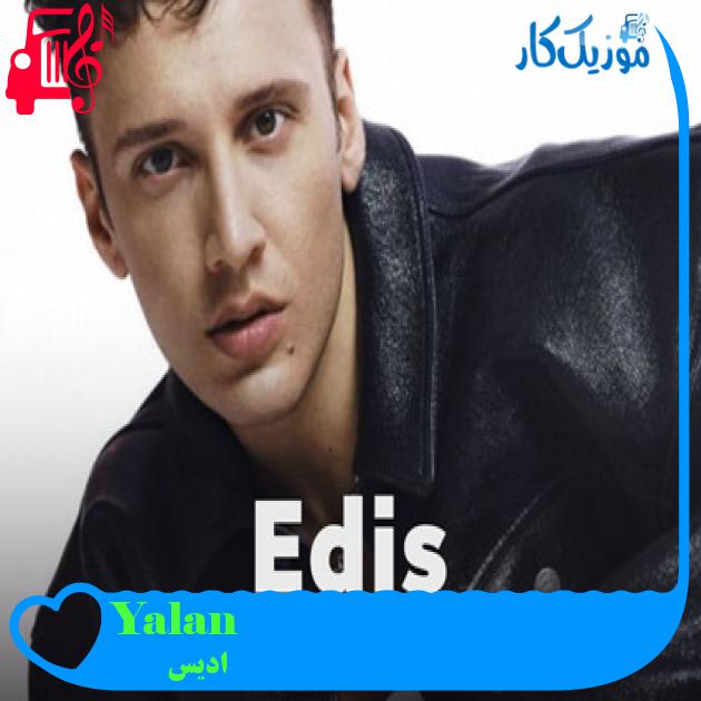 آهنگ Yalan از ادیس آهنگ Yalan از ادیس