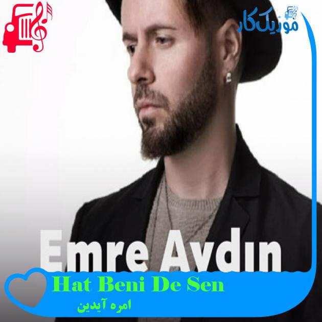 آهنگ Sen De Beni Hatırla از امره آیدین آهنگ Sen De Beni Hatırla از امره آیدین