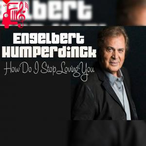 دانلود آهنگ آهنگ How Do I Stop Loving You از Engelbert Humperdinck