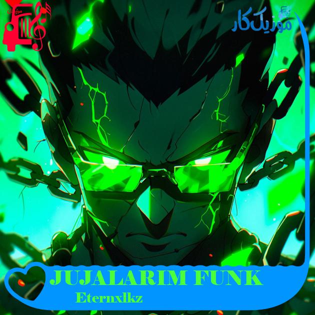 آهنگ JUJALARIM FUNK از Eternxlkz