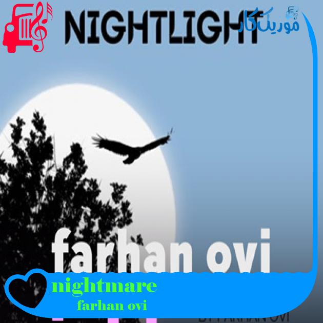 آهنگ nightmare از farhan ovi آهنگ nightmare از farhan ovi
