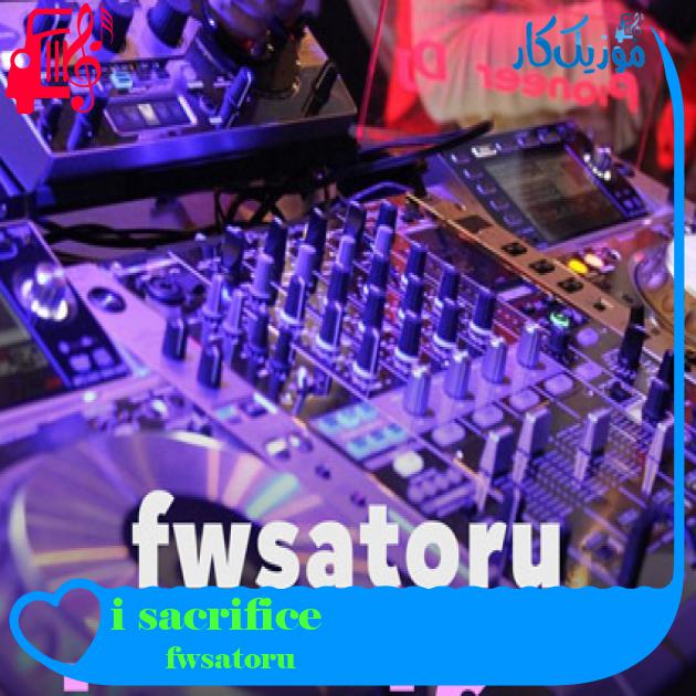 آهنگ i sacrifice از fwsatoru