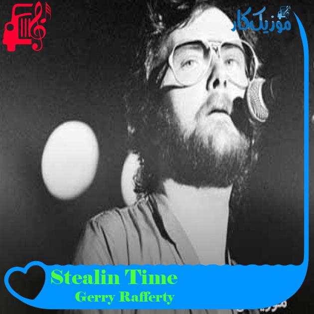 آهنگ Stealin Time از Gerry Rafferty + متن ترانه آهنگ Stealin Time از Gerry Rafferty + متن ترانه