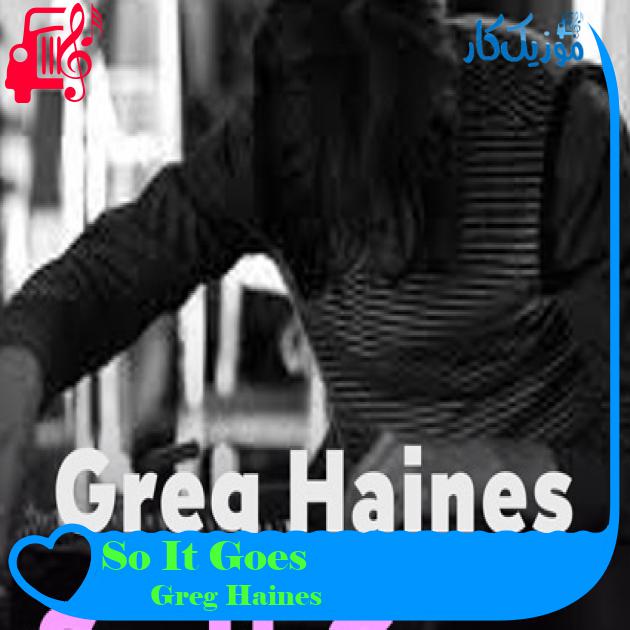 آهنگ So It Goes از Greg Haines