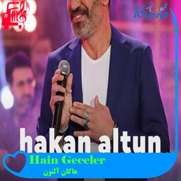 آهنگ Hain Geceler از هاکان آلتون آهنگ Hain Geceler از هاکان آلتون