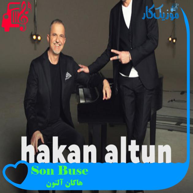آهنگ Son Buse از هاکان آلتون