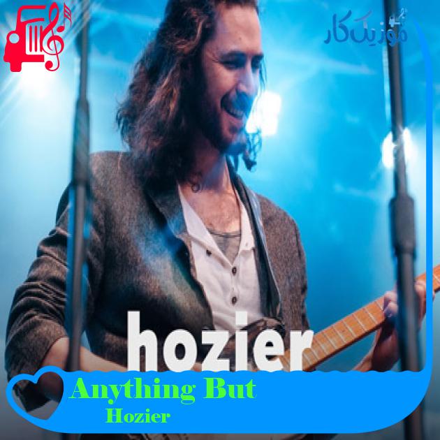 آهنگ Anything But از Hozier آهنگ Anything But از Hozier