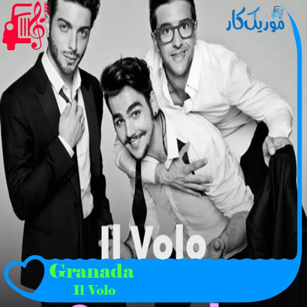آهنگ Granada از Il Volo + متن ترانه آهنگ Granada از Il Volo + متن ترانه