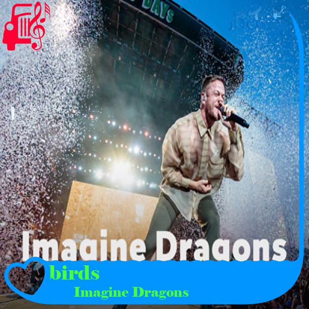 آهنگ birds از Imagine Dragons + متن ترانه آهنگ birds از Imagine Dragons + متن ترانه