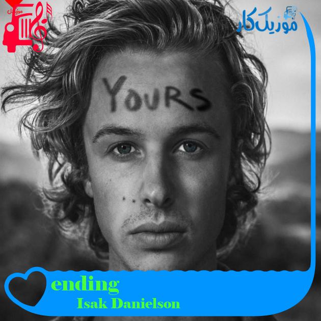 آهنگ ending از Isak Danielson + متن ترانه