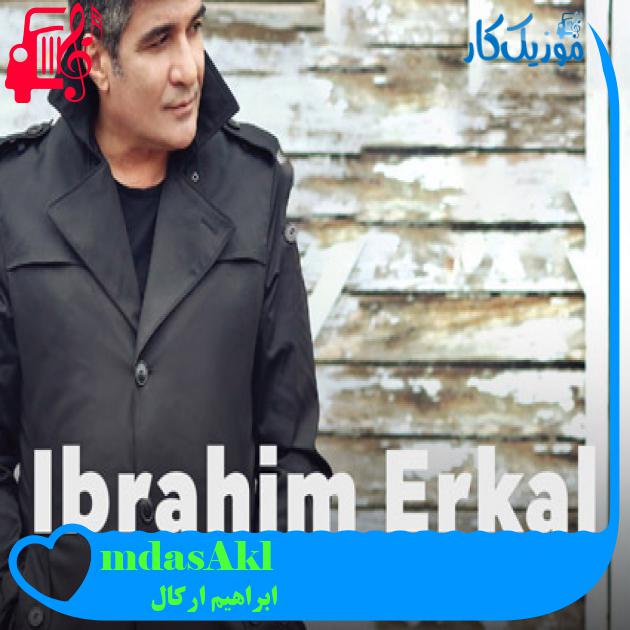 آهنگ Aklımdasın از ابراهیم ارکال + متن ترانه