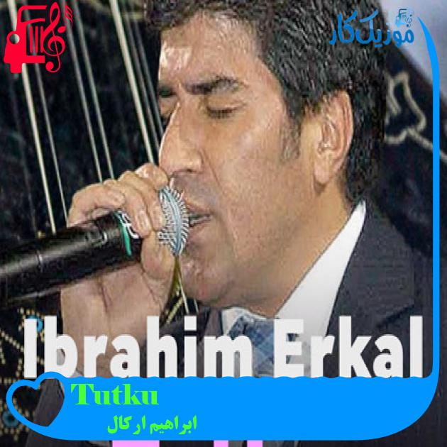 آهنگ Tutku از ابراهیم ارکال