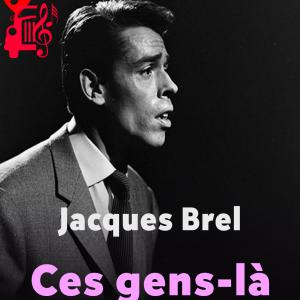 دانلود آهنگ آهنگ Ces gens-là از Jacques Brel