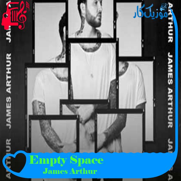 آهنگ Empty Space از James Arthur + متن ترانه آهنگ Empty Space از James Arthur + متن ترانه